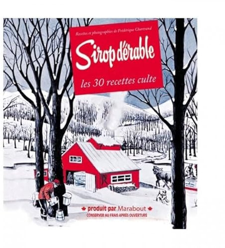 Livre de recettes : Sirop d'érable - Les 30 recettes cultes