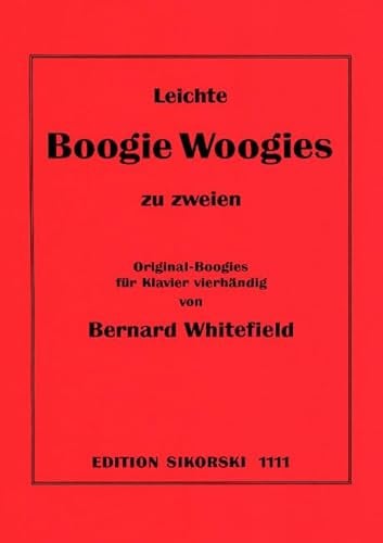 Leichte Boogie-Woogies zu zweien: Original-Boogies für Klavier vierhändig. piano (4 hands).