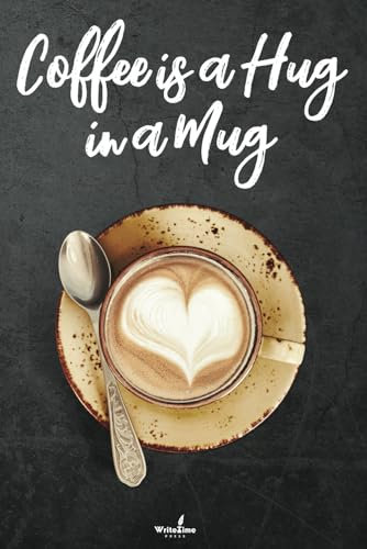 Coffee is a Hug in a Mug: Love Journal, Blank Lined Notebook with Subject and Date Fields—Sip & Pour your Thoughts Out as you Embrace your Daily Brew, Reflect on Love, Life and Coffee Dates!