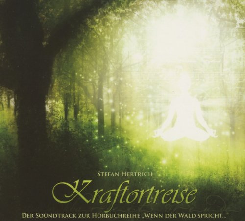 Kraftortreise,1 Audio-CD (Soundtrack): Der Soundtrack zur Hörbuchreihe Wenn der Wald spricht . . .