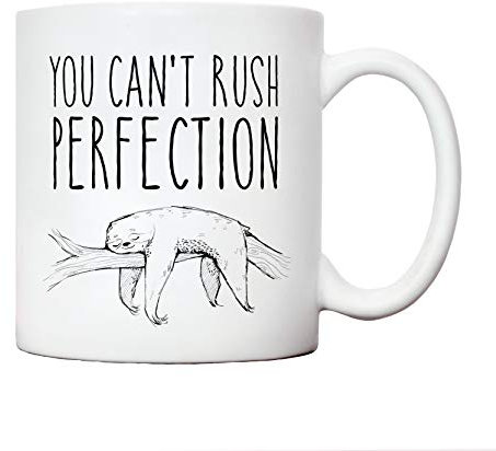 Novelty Mugs | Sloth mug ‘ You can’t rush perfection’ | for men him her women | funny mugs work colleague friend joke secret santa gift