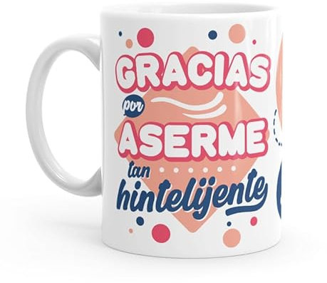 Puterful - Taza Gracias por hacerme tan inteligente - Taza regalo profesor/a - Taza original para café - Resistente al microondas y lavavajillas