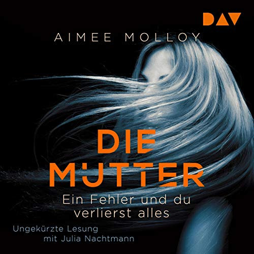 Die Mutter: Ein Fehler und du verlierst alles
