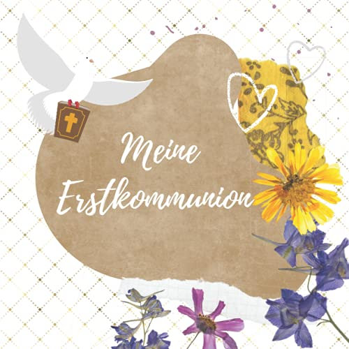 Meine Erstkommunion Gästebuch: Erinnerungsalbum zur Erstkommunion für Jungen und Mädchen. Geschenk zur Erstkommunion. Erinnerungsbuch zum Eintragen persönlicher Glückwünsche. Deutsch