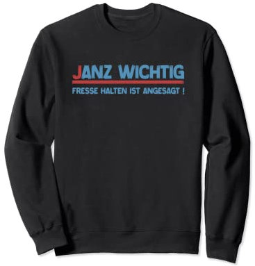 Janz Wichtig Fresse Halten Ist Angesagt Sweatshirt