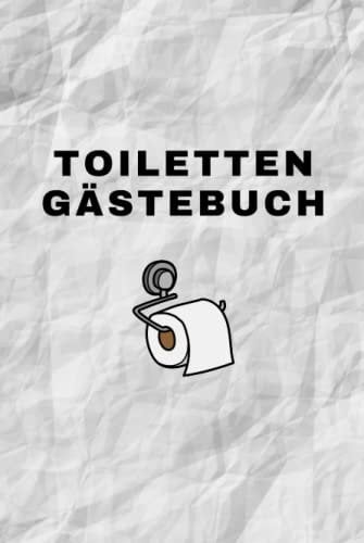 Klo Gästebuch: Auch für‘s WC, das stille Örtchen oder die Toilette geeignet / Witziges Gästebuch mit Klo-Ordnung: Klo Gästebuch: Auch für‘s WC