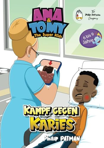 Kampf gegen Karies: Ein Abenteuer mit Ana und Tomy, den Superkids (The SuperKids Adventures)