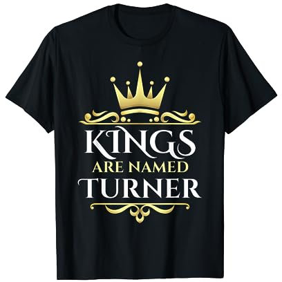 Kings Are Named Turner T-Shirt