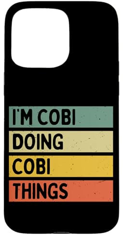 Hülle für iPhone 15 Pro Max I'm Cobi Doing Cobi Things Lustiges personalisiertes Zitat