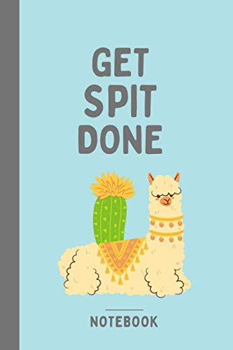 Get Spit Done | Lined Llama Notebook: A college ruled motivational llama journal notebook to get sh*t done (perfect as a llama gag gift for men and women)