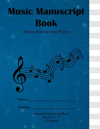 Standard Music Manuscript Paper: Standard Blue Music Theory 12 Stave / Staff Book for Beginners and Advanced students.