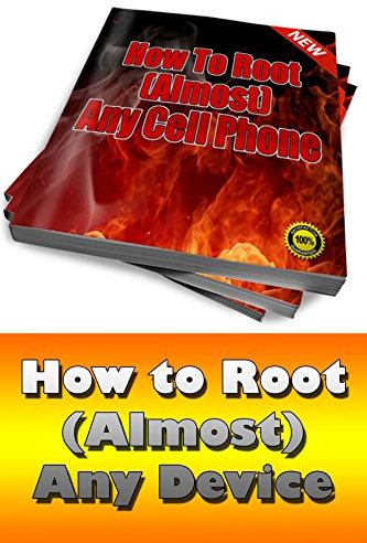 How to Root (Almost) Any Device: READY TO ROOT YOUR ANDROID PHONE OR TABLET? (English Edition)