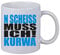 Kaffee Tasse N Scheiss muss ich Kurwa Polen Gag Polish Polnisch Fun Spruch LOL