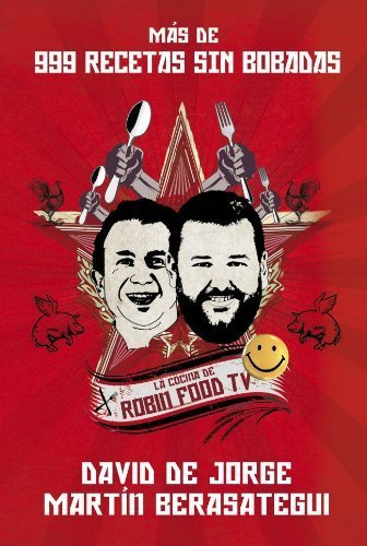 M??s de 999 recetas sin bobadas / More Than 999 Nonsense Recipies: La cocina de Robin Food TV / The cuisine of Robin Food TV (Spanish Edition) by De Jorge, David, Berasategui, Martin (2012) Paperback