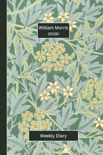 William Morris Weekly Diary 2026: A gorgeous Week View Planner (spread across 2 pages). It's an ideally sized (6x9) artists journal in a large print ... pages. Great gift for friends and family.