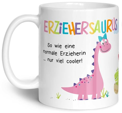 Bedruckte Tasse mit Spruch - Erziehersaurus - Herzliche Geschenke - Geschenk für Erzieherin zum Kindergarten Abschied - Geschenk als Dankeschön für Sie - Farbe: Erzieherin Weiß
