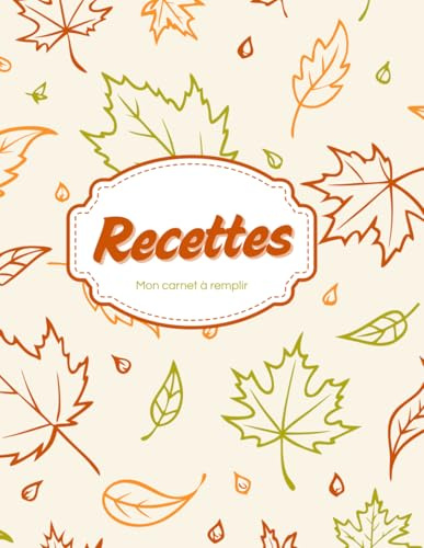 Carnet de Recettes Automne: Joli carnet de recettes
