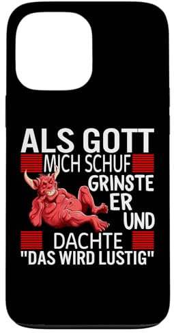 Hülle für iPhone 13 Pro Max Als Gott Mich Schuf Grinste Er Und Dachte Das wird lustig