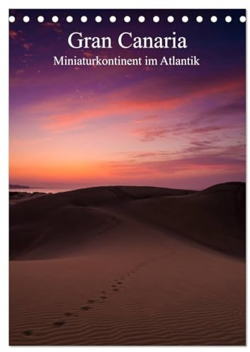 Gran Canaria - Miniaturkontinent im Atlantik (Tischkalender 2026 DIN A5 hoch), CALVENDO Monatskalender: Landschaftsimpressionen der drittgrößten Kanarischen Insel (CALVENDO Orte)