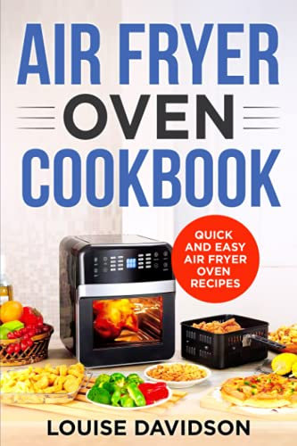 Air Fryer Oven Cookbook: Quick and Easy Air Fryer Oven Recipes