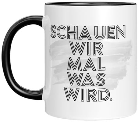 TassenTicker - Tasse mit Spruch - Schauen wir mal was wird - Lustige Kaffeetasse - Kaffee-Tasse mit Spruch - lustige Tasse - Büro - Statement - Geschenkidee - Geschenk für Freund - Meme - Schwarz