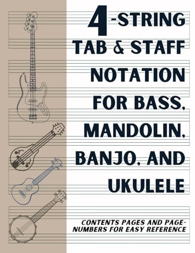 4-String Tab & Staff Notation for Bass, Mandolin, Banjo, and Ukulele: Contents Pages and Page Numbers for Easy Organization