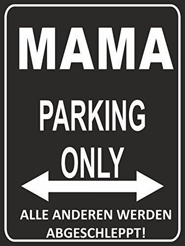 Indigos UG - Parking Only - Mama - Alle anderen werden abgeschleppt - Parkplatzschild 32x24 cm schwarz/silber - Alu-Dibond - Folienbeschriftung