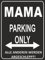 Indigos UG - Parking Only - Mama - Alle anderen werden abgeschleppt - Parkplatzschild 32x24 cm schwarz/silber - Alu-Dibond - Folienbeschriftung