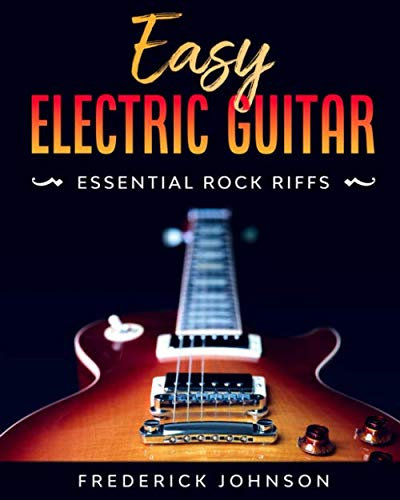 Easy Electric Guitar: Essential Rock Riffs