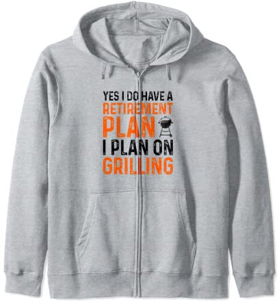 Ja, ich habe einen Ruhestandsplan Ich plane Dinge zu grillen Kapuzenjacke