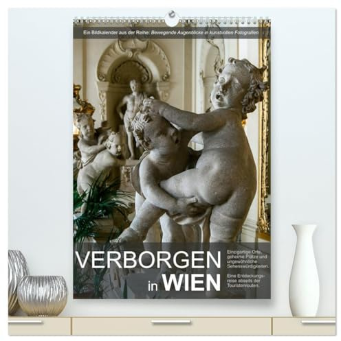 Verborgen in Wien (hochwertiger Premium Wandkalender 2026 DIN A2 hoch), Kunstdruck in Hochglanz: Wiener Sehenswürdigkeiten abseits der üblichen Touristenrouten (CALVENDO Orte)