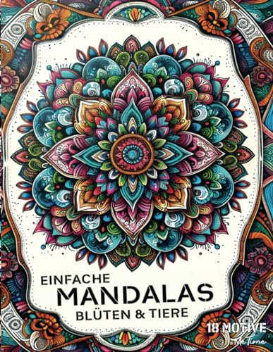 Einfache Mandalas - Blüten & Tiere: Malbuch für Erwachsene im Mandala-Stil