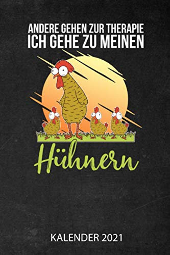 Andere Gehen Zur Therapie Ich Gehe Zu Meinen Hühnern Kalender 2021: Jahresplaner 2021 für Landwirte mit Hühnerstall I Januar- Dezember I Format 6x9 Zoll, DIN A5 I Soft Cover matt