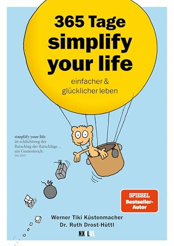 365 Tage simplify your life: einfacher & glücklicher leben