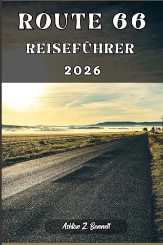 ROUTE 66 REISEFÜHRER: Ihr Reiseführer für einen unvergesslichen Aufenthalt an diesem Reiseziel.