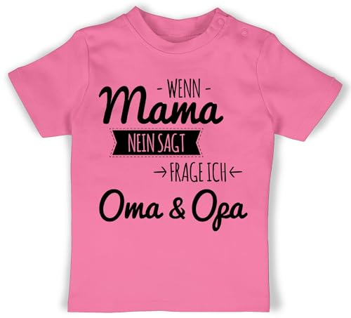 Baby T-Shirt Mädchen Jungen - Sprüche - Wenn Mama Nein SAGT frag ich Oma und Opa - 12/18 Monate - Pink - Baby+Tshirt+sprüche Babykleidung mit sprüchen Spruch omi Tshirt