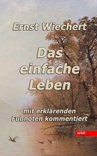 Das einfache Leben: mit erklärenden Fußnoten kommentiert