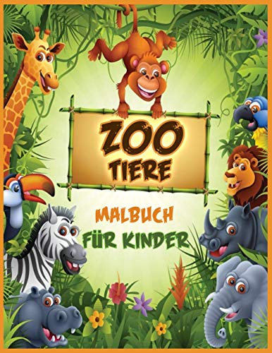 Zoo Tiere: Malbuch für Tiere für Kleinkinder, Kinder im Vorschulalter, Jungen und Mädchen