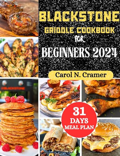 Blackstone Griddle Cookbook for Beginners 2024: An Unstoppable Wave of Mouthwatering, Affordable Recipes to Master the Art of Griddle Cooking Like a Pro! (English Edition)