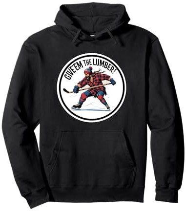 Eishockey Give'em the Lumber Stick Elfmeter-Grafik Pullover Hoodie