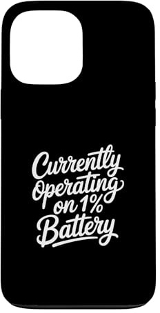 Currently Operating On 1% Battery Case for iPhone 13 Pro Max