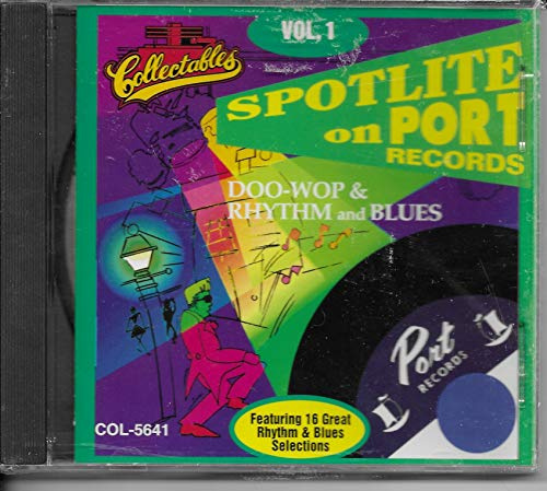 Spotlite On Port Records: Doo-Wop & Rhythm and Blues, Vol. 1