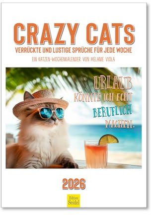 Edition Seidel Premium Kalender Crazy Cats Wochenkalender 2026 Format DIN A4 Wandkalender mit Bildern verrückte und lustige Sprüche für jede Woche Katzen Katze Melanie Viola