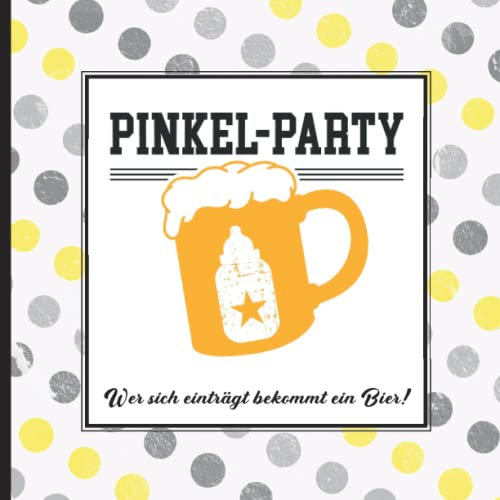 Pinkelparty Gästebuch: Babyparty Gästealbum und Fotoalbum ein schönes Baby Geschenk neutral zur Feier der Geburt des Nachwuchs das Erinnerungsbuch zum Eintragen von Glückwünschen für Gäste
