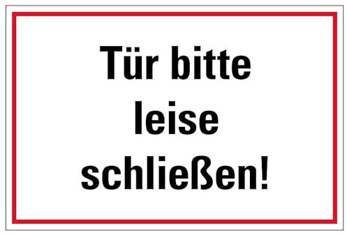 Aufkleber Sticker „Tür bitte leise schließen!“ Hinweis Folie selbstklebend | Größen wählbar Made in Germany, Größe: 10x15cm