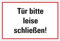Aufkleber Sticker „Tür bitte leise schließen!“ Hinweis Folie selbstklebend | Größen wählbar Made in Germany, Größe: 10x15cm