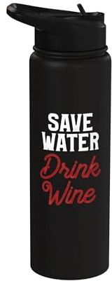 Save water drink spare acqua bere vino Stainless Steel Insulated Water Bottle