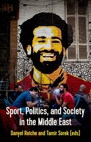 Sport, Politics and Society in the Middle East (English Edition)
