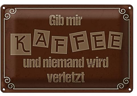 Retro Kaffee Blechschild | Humorvolles Deko-Schild für Küche und Büro | 'Gib mir KAFFEE und niemand wird verletzt' | 18 cm x 12 cm
