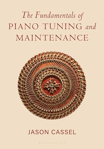 Fundamentals of Piano Tuning and Maintenance, The